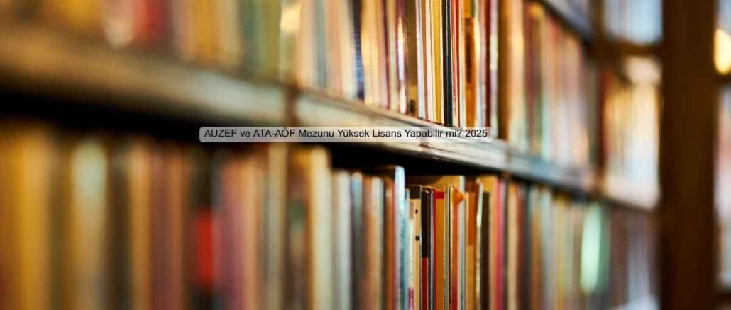 AUZEF ve ATA-AÖF Mezunu Yüksek Lisans