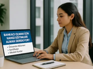 Bankacı Olmak İçin Hangi Eğitimleri Almak Gerekiyor?