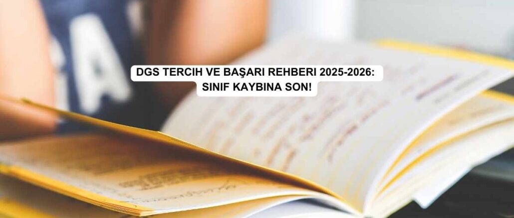DGS 2025-2026 Tercih Rehberi