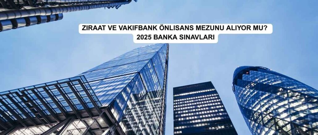 Ziraat Bankası önlisans mezunu alıyor mu