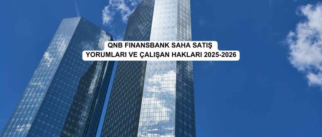 qnb finansbank saha satış temsilcisi yorumları