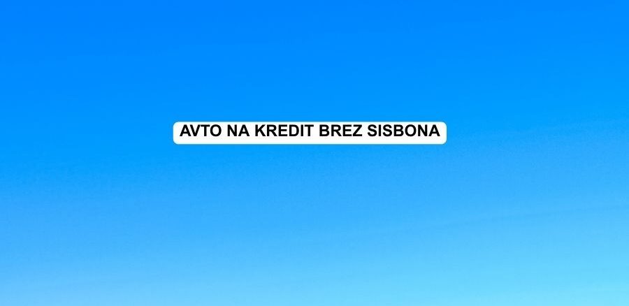 Avto na kredit brez Sisbona