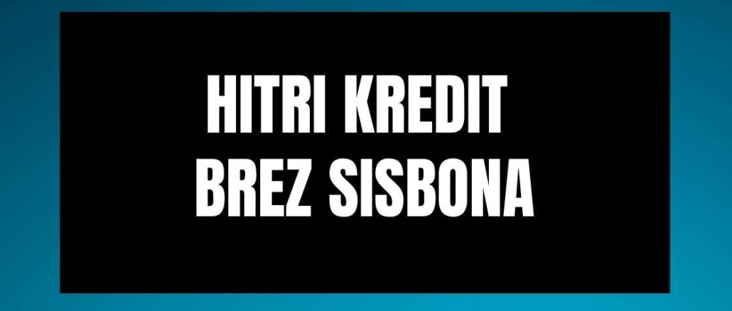 Hitri kredit brez Sisbona Hitri kredit brez Sisbona