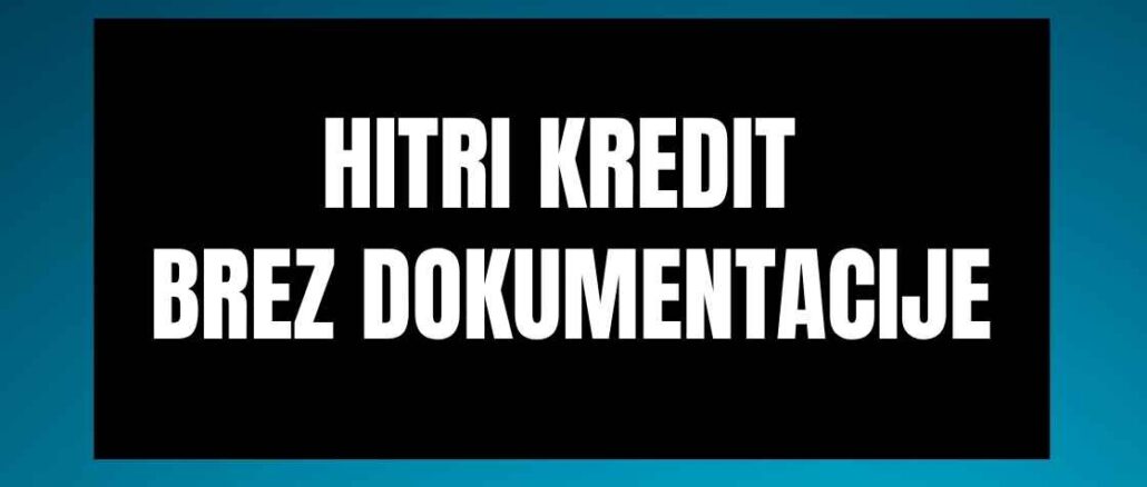 Hitri kredit brez dokumentacije
