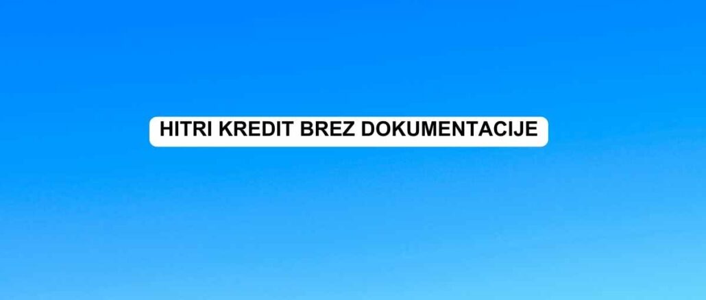 Hitri kredit brez dokumentacije