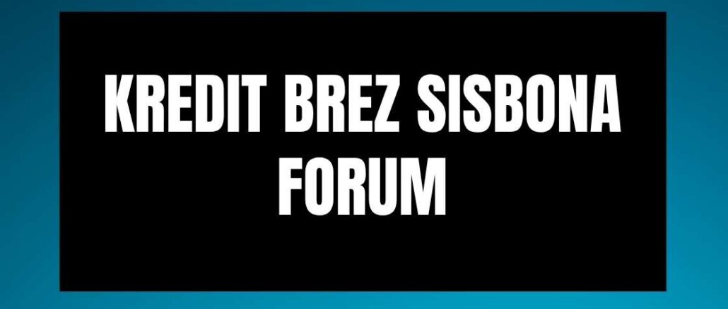 Kredit brez Sisbona Forum