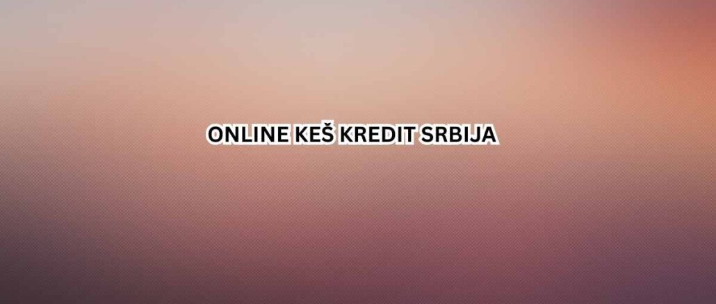 Online Keš Kredit Srbija