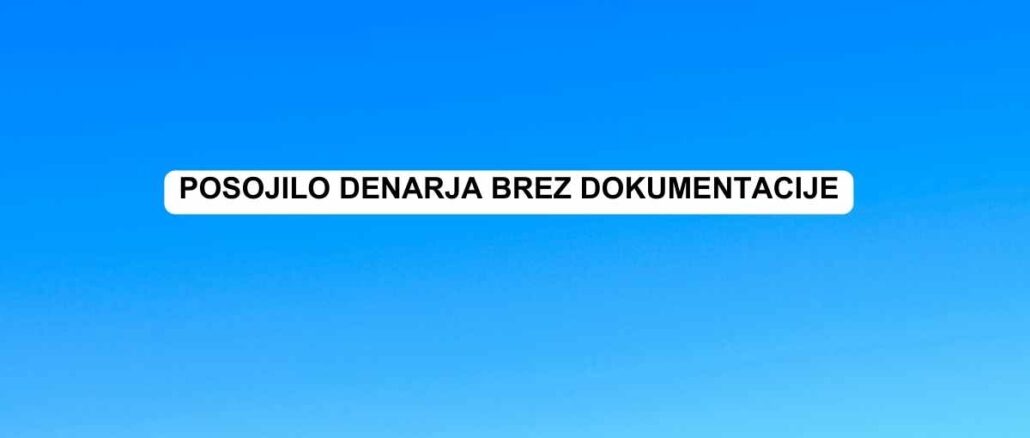 Posojilo denarja brez dokumentacije