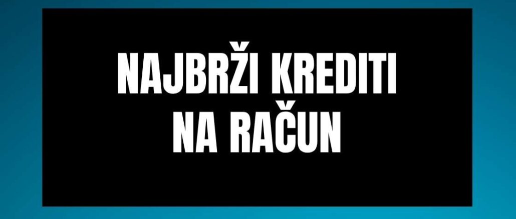 najbrži krediti na račun