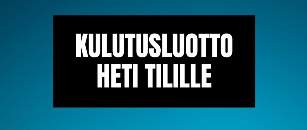 Kulutusluotto Heti Tilille