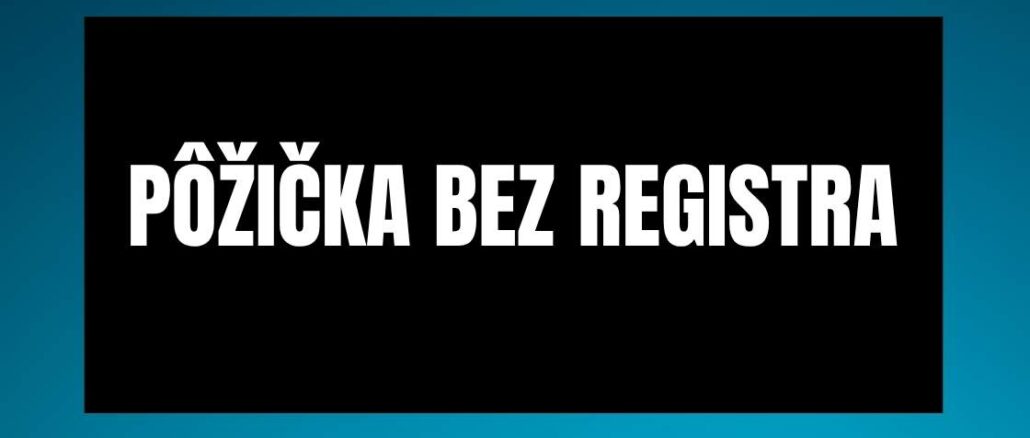 pôžička bez registra
