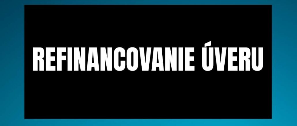 refinancovanie úveru