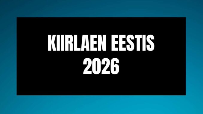 Kiirlaen Eestis 2026