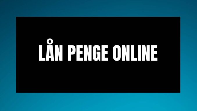 Lån penge Online