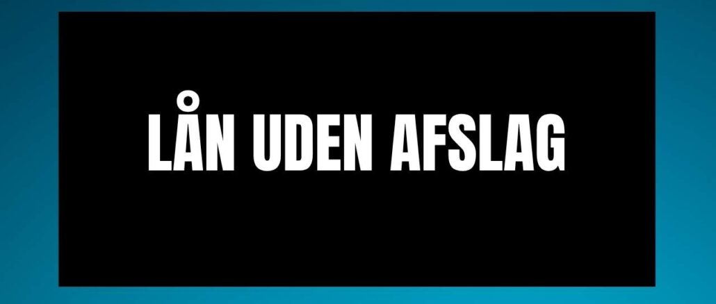 Lån uden afslag