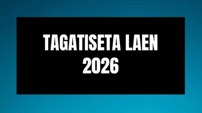 Tagatiseta Laen 2026