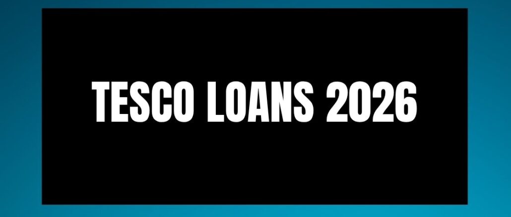 Tesco Loans 2026