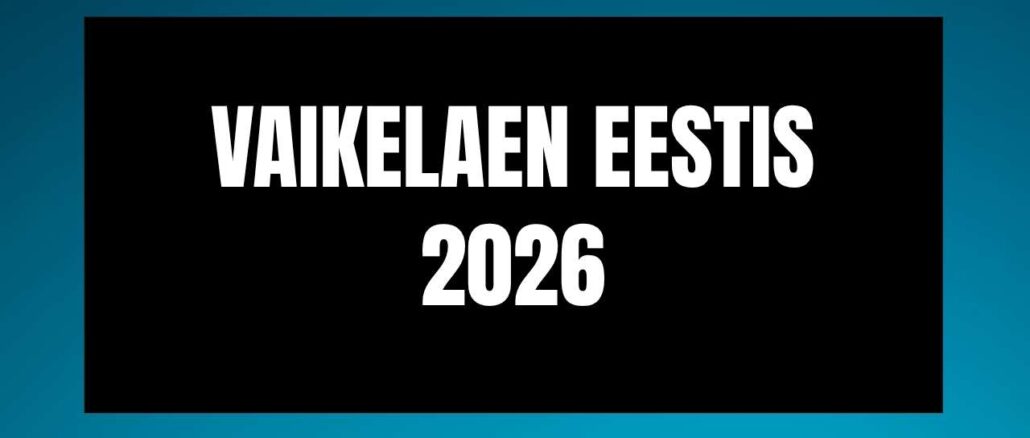 Vaikelaen Eestis 2026