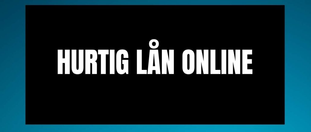 Hurtig lån online