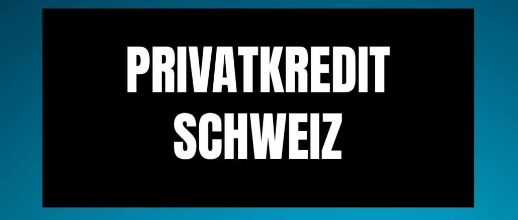 Privatkredit Schweiz